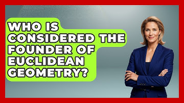 Who Is Considered the Founder of Euclidean Geometry? - All About Geometry