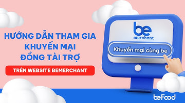[beFood] Hướng Dẫn Tham Gia Khuyến Mại Đồng Tài Trợ Trên Website beMerchant
