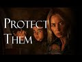 A Quiet Place | Protect Them