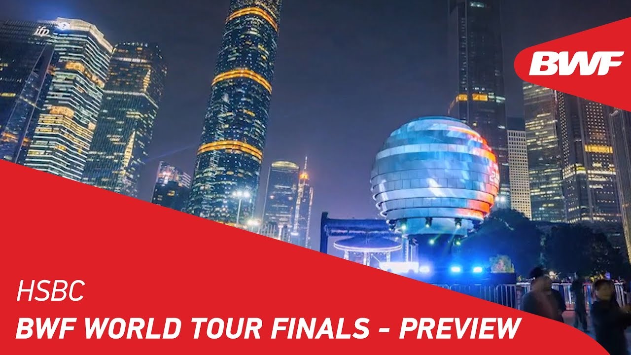 HSBC BWF World Tour Finals - Preview | BWF 2018