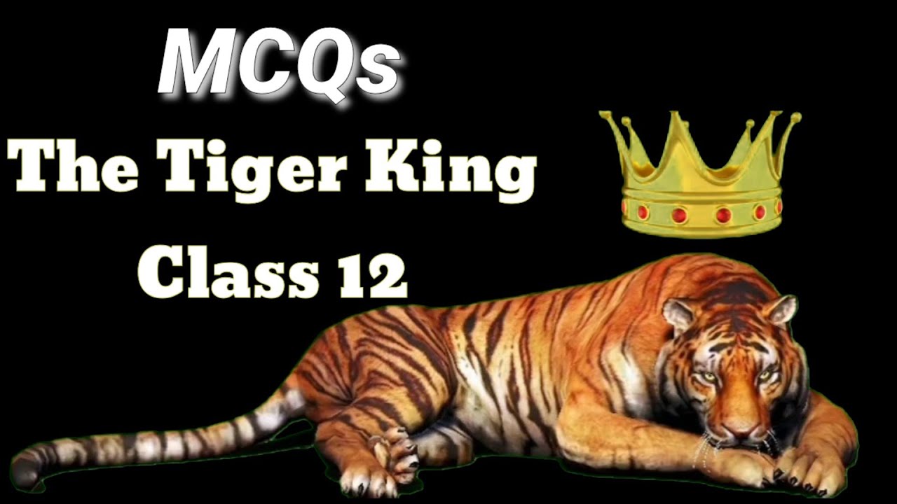 MCQsThe Tiger KingClass12VistasChapter2 YouTube