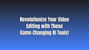 ** Revolutionize Your Video Editing with These Game-Changing AI Tools!