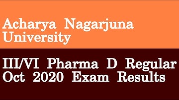Acharya Nagarjuna University III VI Pharma D Regular Oct 2020 Exam Results