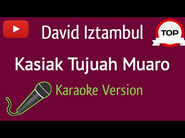 Kasiak Tujuah Muaro - DAVID IZTAMBUL ( Karaoke Version ) class=