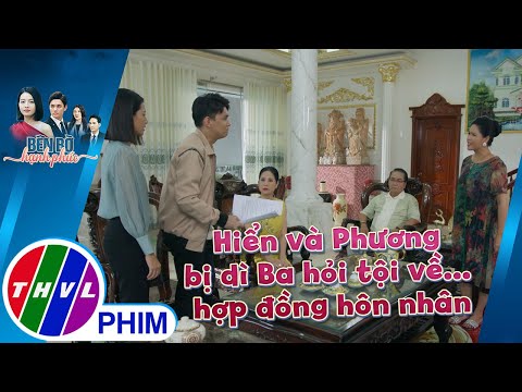 Vừa về tới nhà, Hiển và Phương liền bị dì Ba hỏi tội về... hợp đồng hôn nhân | BÊN BỜ HẠNH PHÚC