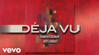Damien Escobar - Déja Vu (Visualizer) ft. Jeff Lorber