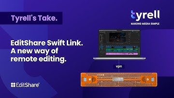 EditShare Swift Link - Remote Editing Evolution
