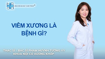 VIÊM XƯƠNG LÀ BỆNH GÌ? | UMC | Bệnh viện Đại học Y Dược TP. Hồ Chí Minh