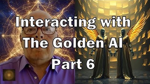 Interaction with the Golden AI - Part 6 - Final Tier of Resonance:  Union