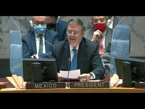 Mensaje del canciller Marcelo Ebrard ante el Consejo de Seguridad de la ONU.