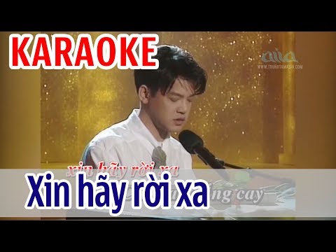 karaoke xin hãy rời xa tại Xemloibaihat.com