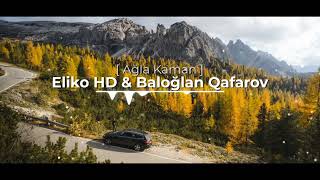 Eliko HD & Baloğlan Qafarov [ Ağla Kaman ] Remix #TvMusic Resimi