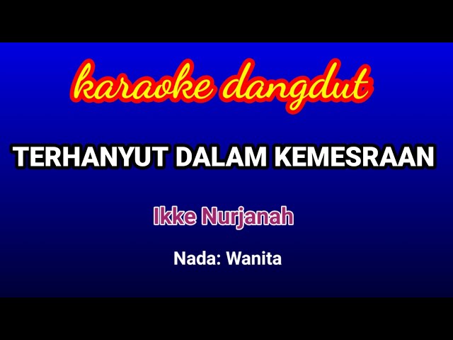 Terhanyut Dalam Kemesraan-Ikeu Nurjanah Karaoke class=