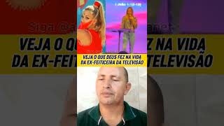 Veja O Deus Fez Na Vida Da Ex Feiticeira Da Televisão Joana Prado