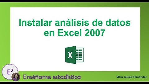 Instalar “Análisis de datos”  en Excel 2007