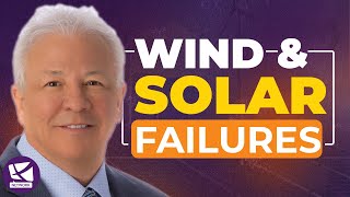 Wind and Solar Failures & the Looming Economic Fallout - Mike Mauceli, Jonathan Lesser