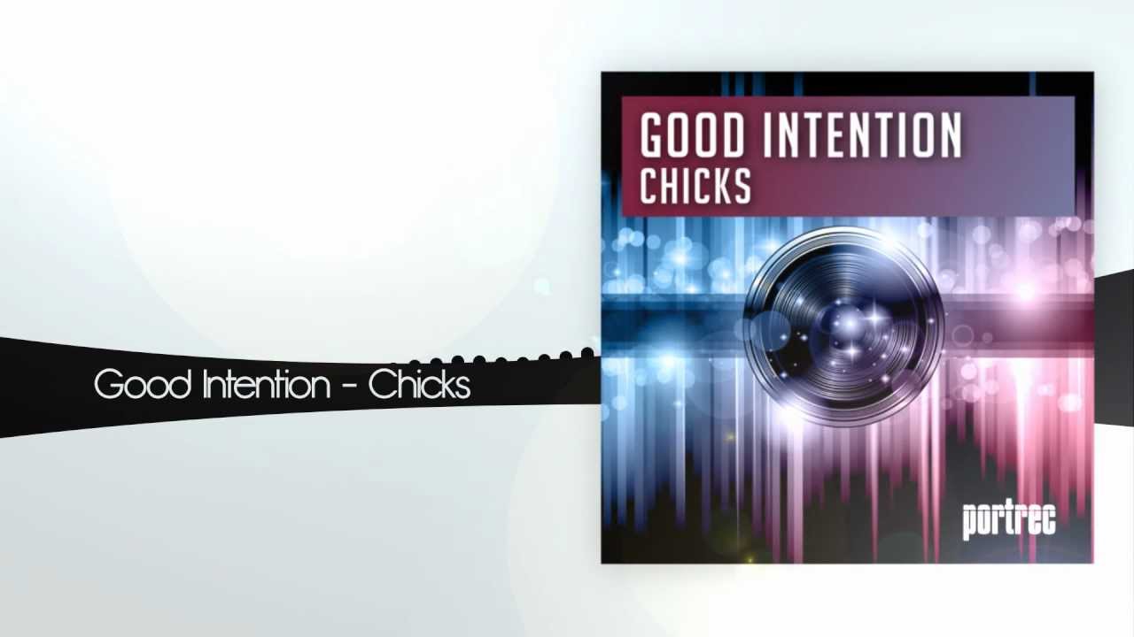 Ver Good Intention - Chicks no YouTube Ver Good Intention - Chicks no YouTube
