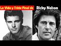 La Vida y El Triste Final de Ricky Nelson