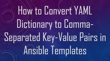 How to Convert YAML Dictionary to Comma-Separated Key-Value Pairs in Ansible Templates