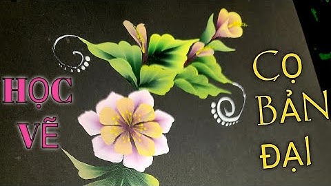 DẠY VẼ CỌ BẢN ĐẠI BY HOMENAILS