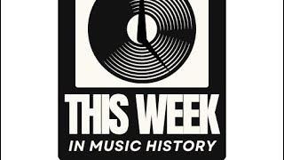 This Week in Music History… May 20-24, 2024