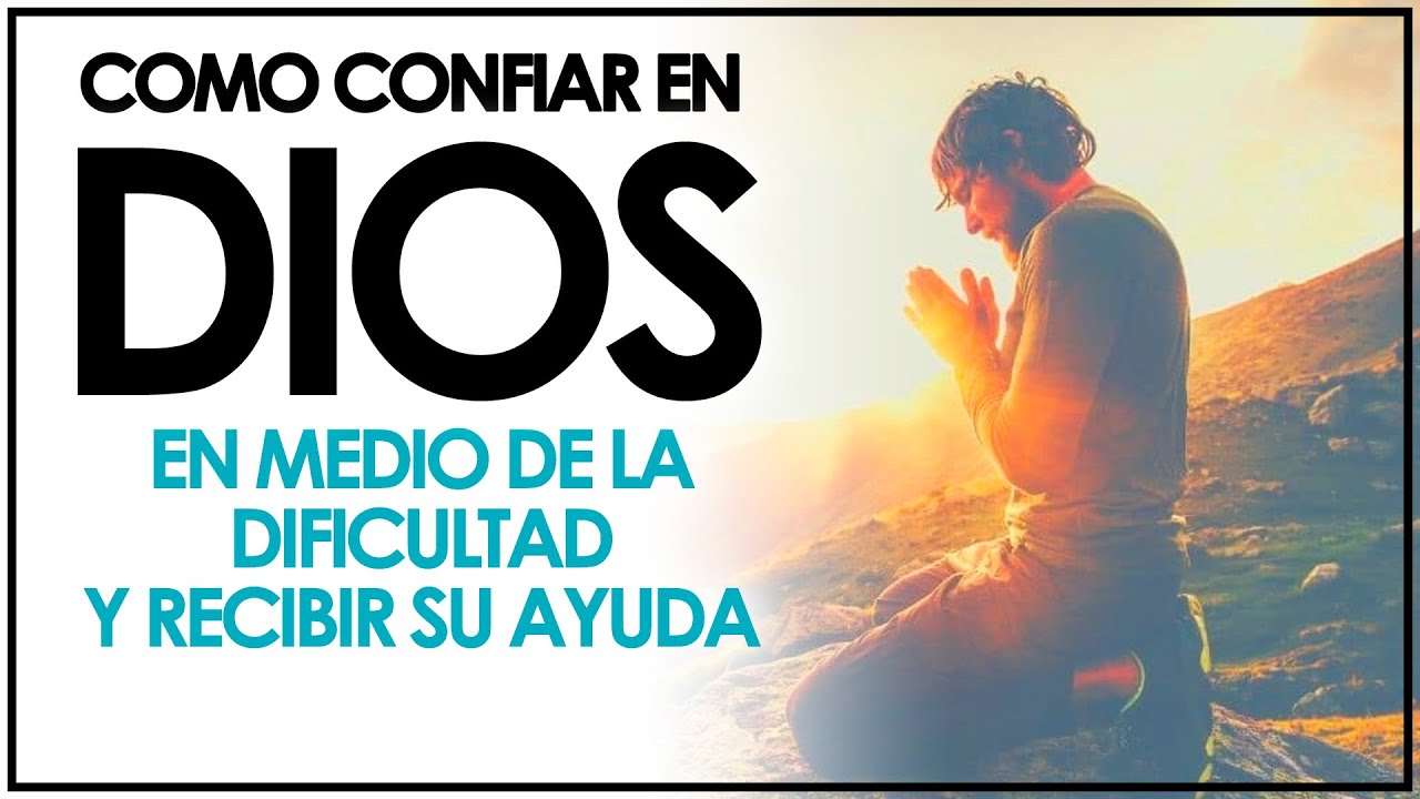 Oración y Reflexión | Como confiar en Dios en medio de la dificultad y ...