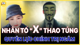 Nhân Vật X – Bóng Đen Sau Quyền Lực Việt Nam Lời Tiên Tri Của Nguyễn Phương Hằng