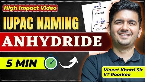 Concise Concept : IUPAC Nomenclature of acid Anhydride | Class 11