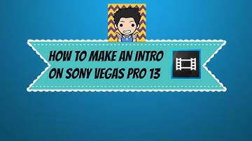 How to make an Intro with Sony Vegas Pro 13!