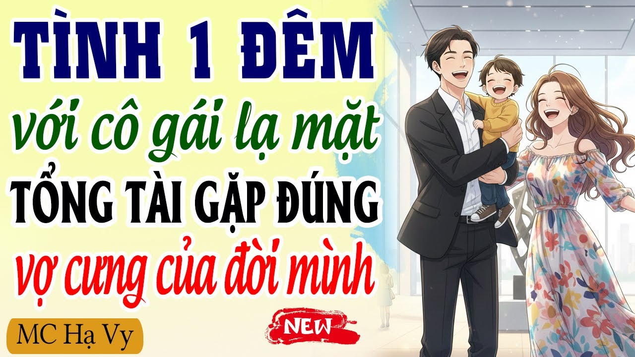 Tình 1 đêm với cô gái lạ mặt tổng tài gặp đúng vợ cưng của đời mình | Kể chuyện đêm khuya