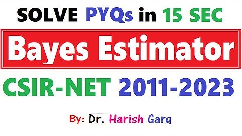 PYQs on Bayes Estimator | Short Cut tricks| CSIR NET 2011 - 2023