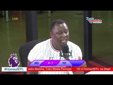 LIVE ARSENAL VS TOTTENHAM HOTSPURS LIVE NDANI YA RADIO MAISHA
