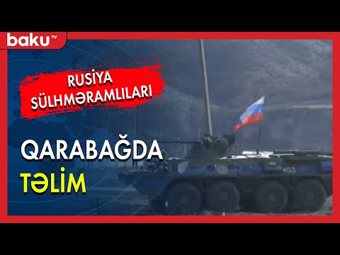 Rusiya sülhməramlılarının Qarabağda