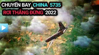 Chuyến bay Trung Quốc MU-5735 - RƠI THẲNG ĐỨNG năm 2022 - China Eastern Airlines