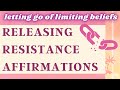 Releasing resistance affirmations  do this for manifesting success