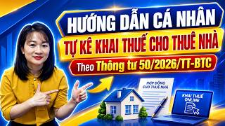 Information Hướng Dẫn Cá Nhân Tự Kê Khai Thuế Cho Thuê Nhà BĐS Theo Thông Tư 50/2026 Online Trên Dịch Vụ Công Guide
