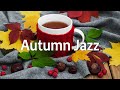 Autumn Cafe Morning - Best of Autumn Jazz Music for Wake up, Work, Studying and Good Mood