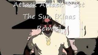 Attack Attack - Set The Sun [Klaas Remix]