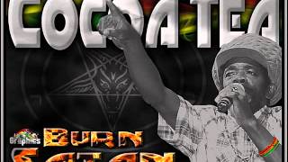 Cocoa Tea - Burn Satan