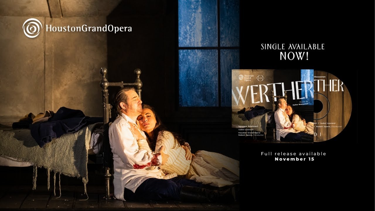HGO Announces New Album - Massenet's Werther | Single Now Streaming!