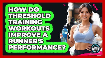 How Do Threshold Training Workouts Improve A Runner
