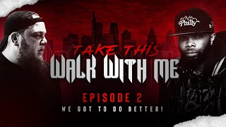 Take This Walk With Me - Eazy & Froze - We Got To Do Better - Episode 2