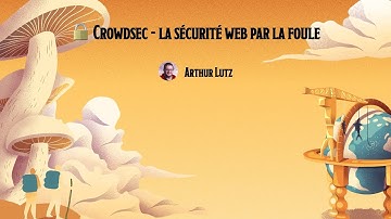 [DevFest Nantes 2022] 🔒 Crowdsec - la sécurité web par la foule