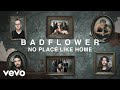 Badflower No Place Like Home Lyric Video Badflower No Place Like Home Lyric Video