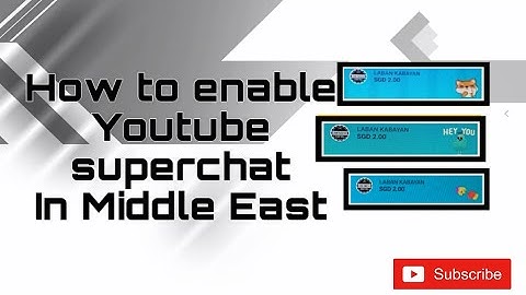 How to Enable Youtube Superchat in Middle East