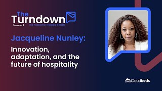 S2E3: Jacqueline Nunley - Innovation, adaptation, and the future of hospitality