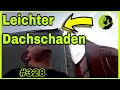 #328 Leichter Dachschaden / kommt mir sehr bekannt vor / voll Wobbeldiwobbeldi