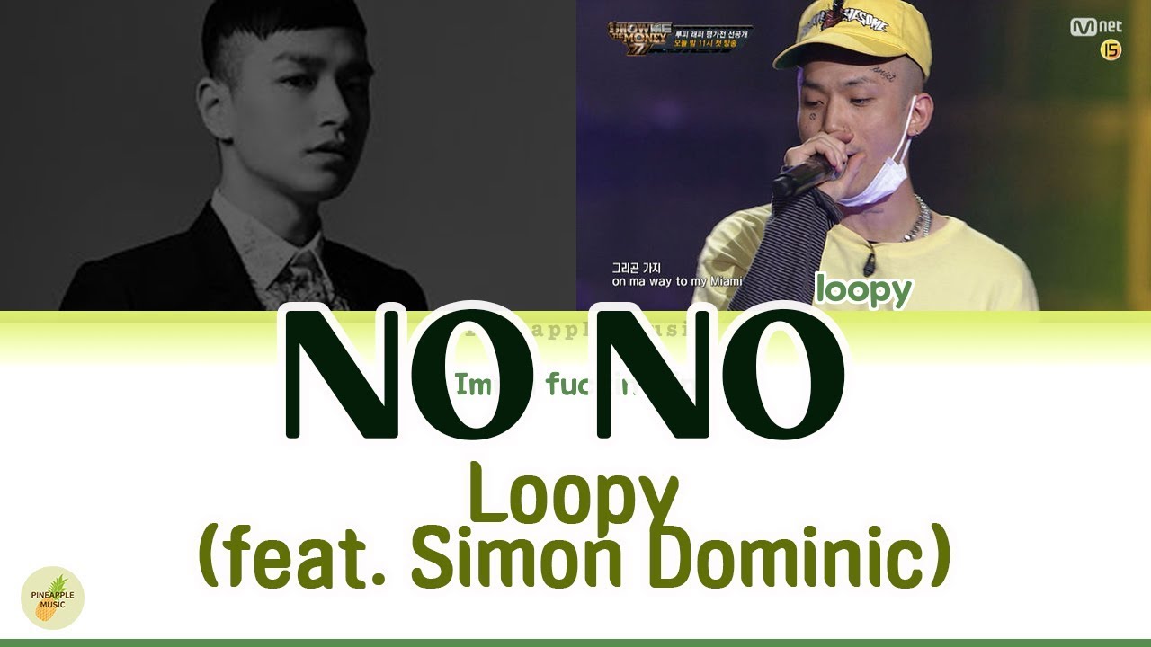 [SMTM777] Loopy (feat. Simon Dominic) - 'NO NO' 가사 LYRICS (Color Coded Eng/Rom/Han)