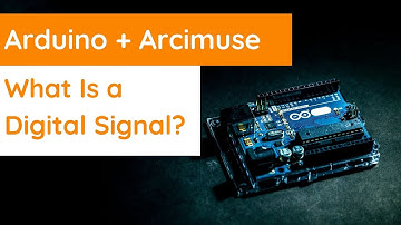 Arduino and ARCIMUSE | What is a Digital Signal?
