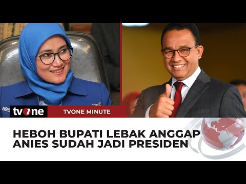 Anies Baswedan Sudah Dianggap Jadi Presiden Oleh Bupati Lebak | tvOne Minute